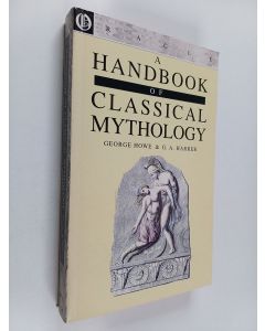 Kirjailijan George Howe & Gustave Adolphus Harrer käytetty kirja A Handbook of Classical Mythology