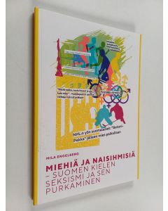 Kirjailijan Mila Engelberg käytetty kirja Miehiä ja naisihmisiä : suomen kielen seksismi ja sen purkaminen