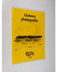 käytetty teos Uuteen yhteispeliin : EVA-puheenvuoro rakennemuutoksesta