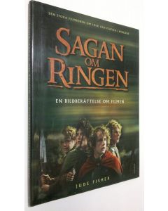 Kirjailijan Jude Fisher käytetty kirja Sagan om ringen : en bildberättelse om filmen (ERINOMAINEN)