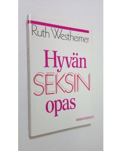 Kirjailijan Ruth K. Westheimer käytetty kirja Hyvän seksin opas