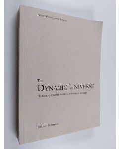 Kirjailijan Tuomo Suntola käytetty kirja The dynamic universe : toward a unified picture of physical reality