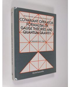 Kirjailijan Noboru Nakanishi & I. Ojima käytetty kirja Covariant Operator Formalism of Gauge Theories and Quantum Gravity