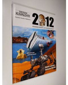 käytetty kirja Vuoden kuvat ja puheenaiheet 2012: Tieteen kuvalehden vuosikirja