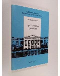 Tekijän Viia ym. Hatara  käytetty kirja Hyvää elämää etsimässä - Studia Generalia 2010 kevät