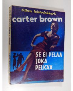 Kirjailijan Carter Brown käytetty kirja Se ei pelaa joka pelkää