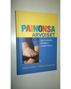 Kirjailijan Annika Janson käytetty kirja Painonsa arvoiset : lasten ylipainosta vanhemmille ja ammattilaisille