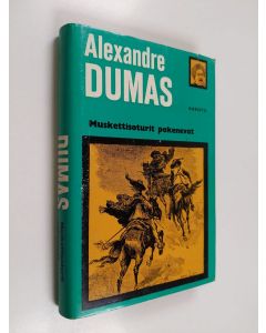 Kirjailijan Alexandre Dumas käytetty kirja Muskettisoturit pakenevat