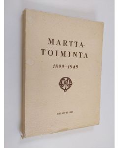 Kirjailijan Manja Haltia käytetty kirja Marttatoiminta 1899-1949