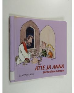 Kirjailijan Tytti Issakainen käytetty teos Atte ja Anna : ehtoollinen kantaa