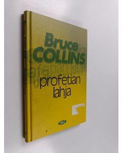 Kirjailijan Bruce Collins käytetty kirja Profetian lahja : käytännöllinen opas sinulle, joka haluat oppia käyttämään profetoimisen lahjaa
