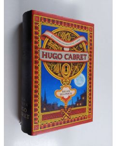 Kirjailijan Brian Selznick käytetty kirja Hugo Cabret : kuvaromaani