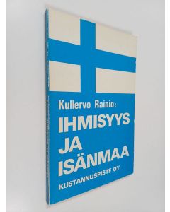 Kirjailijan Kullervo Rainio käytetty kirja Ihmisyys ja isänmaa