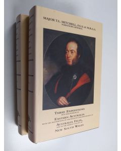 Kirjailijan Sir Thomas Mitchell käytetty kirja Three Expeditions Into the Interior of Eastern Australia - With Descriptions of the Recently Explored Region of Australia Felix, and of the Present Colony of New South Wales : Two volumes
