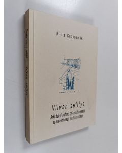 Kirjailijan Riitta Kuoppamäki käytetty kirja Viivan selitys : arkkitehti hahmo-orientoituneessa episteemisessä kulttuurissaan