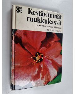 Kirjailijan Esko Puupponen käytetty kirja Kestävimmät ruukkukasvit