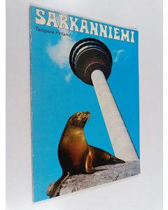 Kirjailijan Mikko ym. Julkunen käytetty kirja Särkänniemi : Tampere : Finland : näsinneula, akvaario, planeteerio, hyljeallas, lasten eläintarha = Näsinneulakvariet, planetariet, sälbassängen, barnens djurpark = Näsineula, Aquarium, planetarium, seal basi
