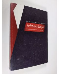 Kirjailijan Lasse Koskela & Pasi Lankinen käytetty kirja Johtajakirja : suomalaisen kaunokirjallisuuden johtajia (signeerattu)