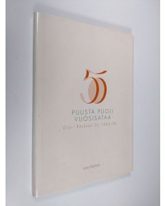 Kirjailijan Lasse Miettinen käytetty kirja Puusta puoli vuosisataa : Olavi Räsänen Oy 1946-96