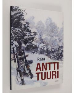 Kirjailijan Antti Tuuri käytetty kirja Rata : kertomus
