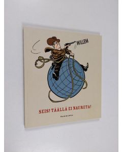 Kirjailijan Willem käytetty kirja Seis! Täällä ei naureta!