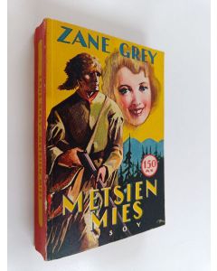Kirjailijan Zane Grey käytetty kirja Metsien mies