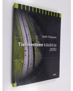 Kirjailijan Matti Tolvanen käytetty kirja Tieliikenteen käsikirja 2010