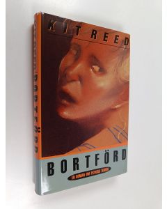 Kirjailijan Kit Reed käytetty kirja Bortförd