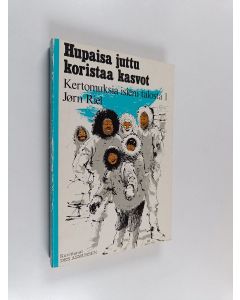 Kirjailijan Jörn Riel käytetty kirja Hupaisa juttu koristaa kasvot : Kertomuksia isieni talosta 1