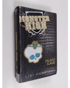 Kirjailijan Lisi Harrison käytetty kirja Monster High 2 : Salatut elävät