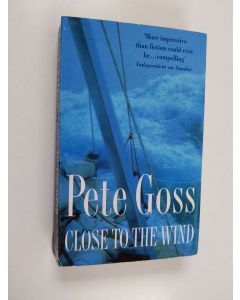 Kirjailijan Pete Goss käytetty kirja Close to the Wind