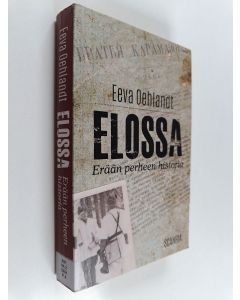 Kirjailijan Eeva Oehlandt käytetty kirja Elossa : Erään perheen historia