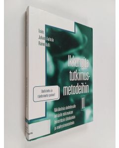 käytetty kirja Ikkunoita tutkimusmetodeihin 2 : Näkökulmia aloittelevalle tutkijalle tutkimuksen teoreettisiin lähtökohtiin ja analyysimenetelmiin