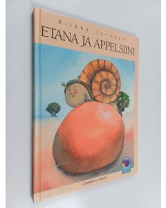 Kirjailijan Riikka Juvonen käytetty kirja Etana ja appelsiini