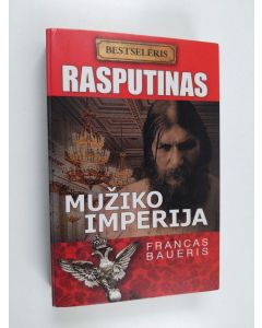 Kirjailijan Francas Baueris käytetty kirja Rasputinas : mužiko imperija