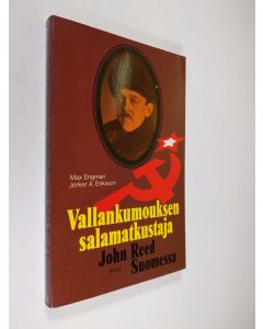 Kirjailijan Max Engman käytetty kirja Vallankumouksen salamatkustaja : John Reed Suomessa