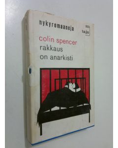 Kirjailijan Colin Spencer käytetty kirja Rakkaus on anarkisti