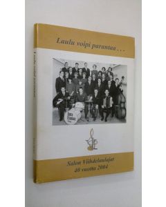 Kirjailijan Ossi Helin käytetty kirja Laulu voipi parantaa (tekijän omiste) : Salon viihdelaulajat 40 vuotta 2004