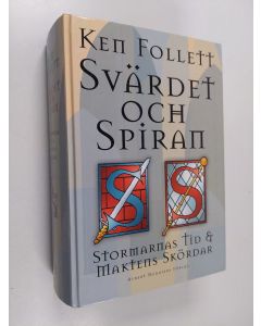 Kirjailijan Ken Follett käytetty kirja Svärdet och spiran : Stormarnas tid & makterns skördar