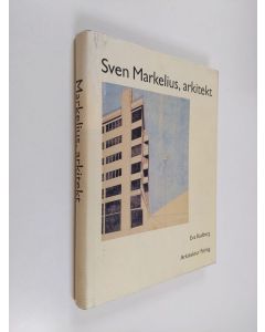 Kirjailijan Eva Rudberg käytetty kirja Sven Markelius, arkitekt