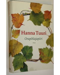 Kirjailijan Hanna Tuuri käytetty kirja Orapihlajapiiri