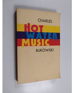Kirjailijan Charles Bukowski käytetty kirja Hot water music