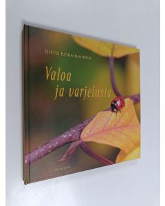 Kirjailijan Risto Kormilainen käytetty kirja Valoa ja varjelusta
