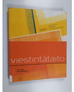 Kirjailijan Tahvo Nuutinen & Irma Repo käytetty kirja Viestintätaito : opas aikuisopiskelun ja työelämän vuorovaikutustilanteisiin