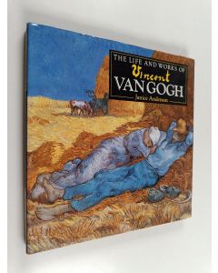 Kirjailijan Janice Anderson käytetty kirja The Life and Works of Vincent Van Gogh : A Compilation of Works from the Bridgeman Art Library