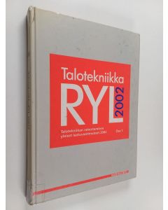 käytetty kirja TalotekniikkaRYL 2002 : talotekniikan rakentamisen yleiset laatuvaatimukset 2002 Osa 1