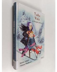 Kirjailijan Jaana Lehtiö käytetty kirja Taika Valo ja Pelukylän pakkaset