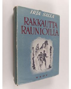 Kirjailijan Irja Salla käytetty kirja Rakkautta raunioilla : matkapäiväkirja : edellinen osa