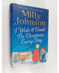 Kirjailijan Milly Johnson käytetty kirja I wish it could be Christmas every day