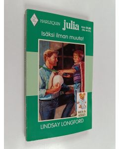 Kirjailijan Lindsay Longford käytetty kirja Isäksi ilman muuta!